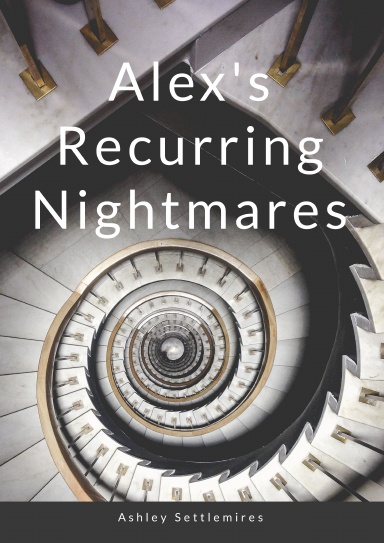 Alex's Recurring Nightmares