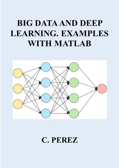 BIG DATA AND DEEP LEARNING. EXAMPLES WITH MATLAB