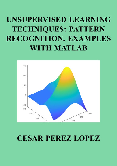 UNSUPERVISED LEARNING TECHNIQUES: PATTERN RECOGNITION. EXAMPLES WITH MATLAB