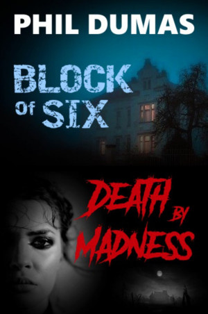 Block of Six / Death by Madness