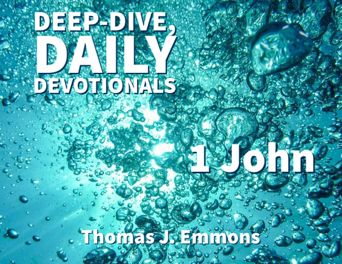 Deep-Dive, Daily Devotionals 1 John