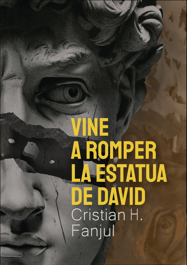 Vine a Romper la Estatua de David