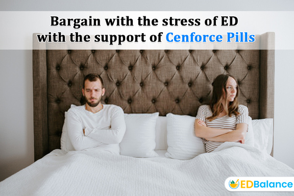 Cenforce Pills can Support of ED Stress