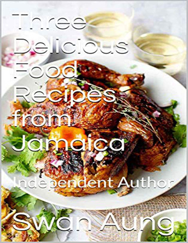 Three Delicious Food Recipes from Jamaica