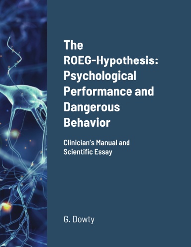 The ROEG-Hypothesis: Psychological Performance and Dangerous Behavior