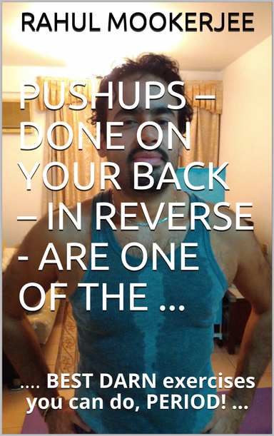 Pushups – done on your back – in REVERSE - are one of the ...