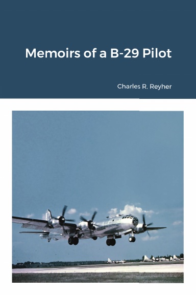 Memoirs of a B-29 Pilot