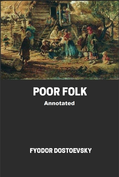 Poor Folk Annotated