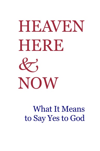Heaven Here & Now