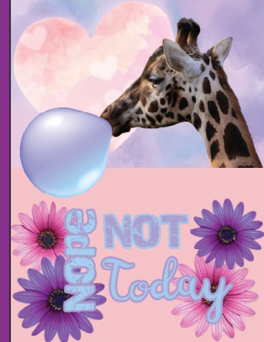 8.5 x 11 College Ruled Notebook "Nope, Not Today" Sassy Giraffe for Anyone Who Loves Animals!