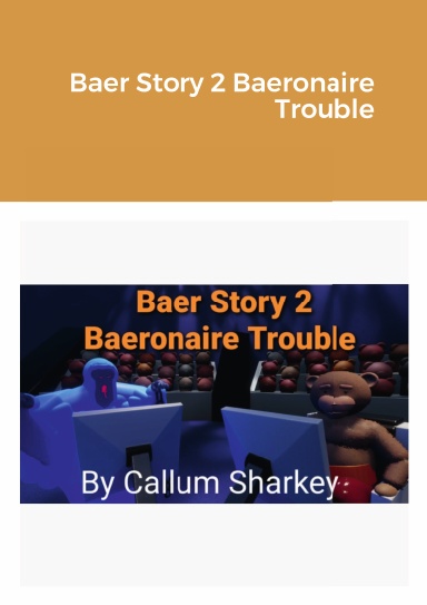 Baer Story 2 Baeronaire Trouble