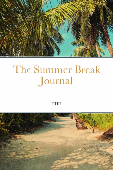 The Summer Break Journal Paperback (HHH Bible Study Method)
