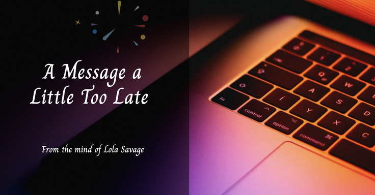 A Message A Little Too Late