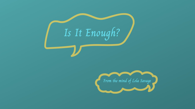 Is it Enough?