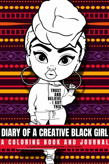 Diary of a Creative Black Girl - Trust and Believe, I Got This: An