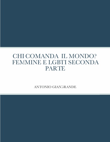 CHI COMANDA  IL MONDO?  FEMMINE E LGBTI SECONDA PARTE