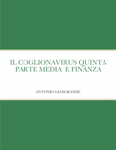 IL COGLIONAVIRUS QUINTA PARTE MEDIA E FINANZA