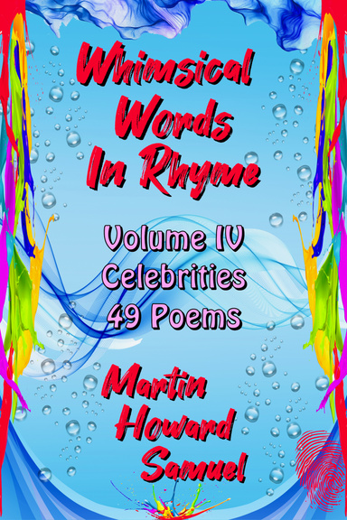 Whimsical Words In Rhyme - Volume IV - Celebrities