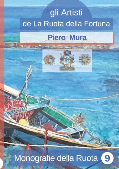 MONOGRAFIE DELLA RUOTA N°9: PIERO MURA
