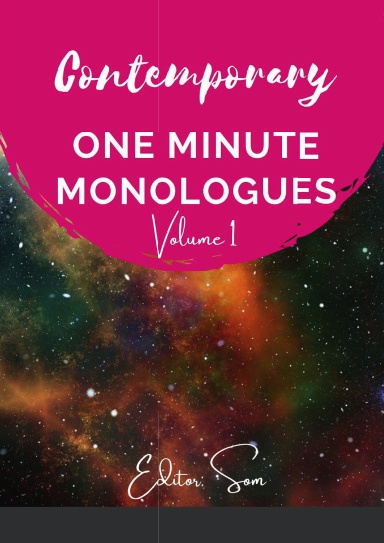 Contemporary One Minute Monologues (Volume 1)