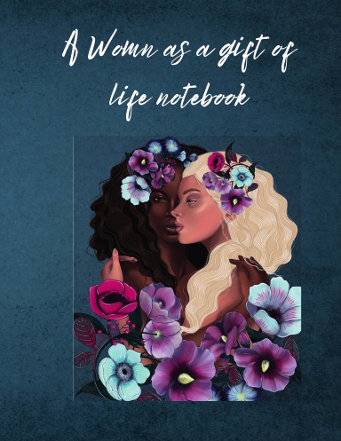 A woman as a gift of life notebook