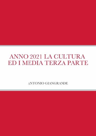 ANNO 2021 LA CULTURA  ED I MEDIA TERZA PARTE
