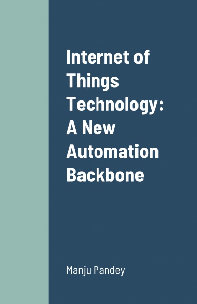 Internet of Things Technology: A New Automation Backbone
