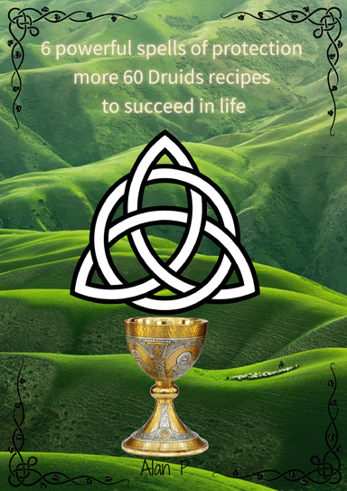 6 powerful spells of protection more 60 Druid’s recipes to succeed in life