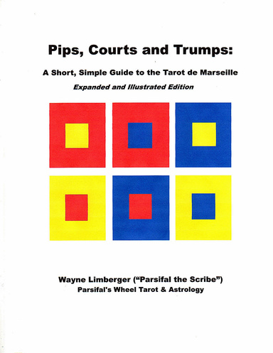 Pips, Courts and Trumps: A Short, Simple Guide to the Tarot de Marseille