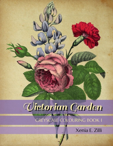 VICTORIAN GARDEN: Greyscale Colouring Book 1