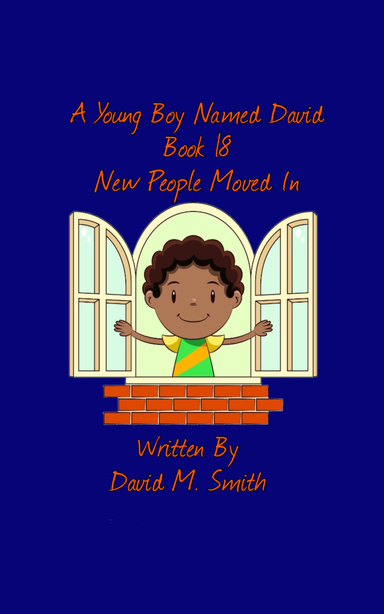 A Young Boy Named David Book 18: New People Moved In