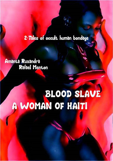 Blood Slave - A Woman of Haiti