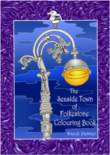 The Seaside Town of  Folkestone Colouring Book