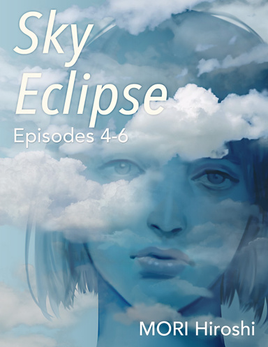 Sky Eclipse: Episodes 4-6