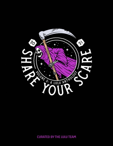 Share Your Scare Volume 5: A Lulu Anthology