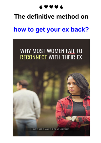 The definitive method on how to get your ex back