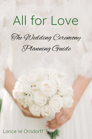 All For Love:  The Wedding Ceremony Planning Guide