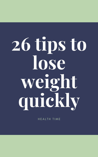 26 tips to lose weight quickly