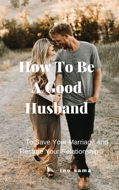 How To Be A Good Husband