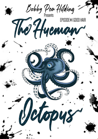 The Hueman Octopus: Episode 1