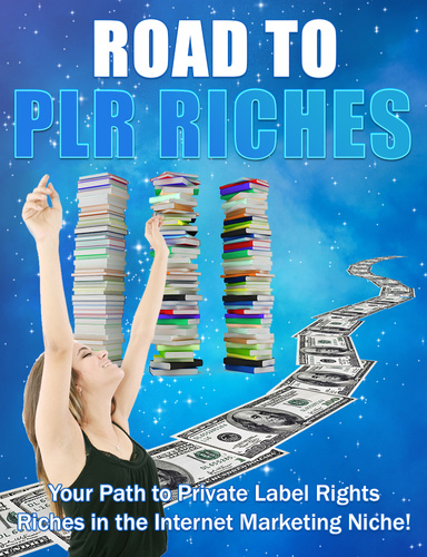 Road To PLR Riches