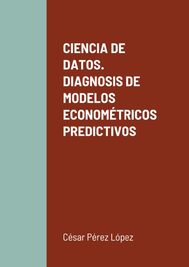 CIENCIA DE DATOS. DIAGNOSIS DE MODELOS ECONOMÉTRICOS PREDICTIVOS