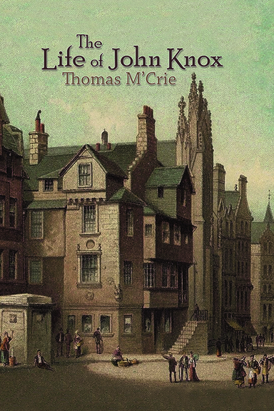The Life of John Knox