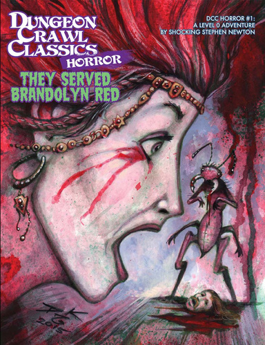 Dungeon Crawl Classics Horror #1: They Served Brandolyn Red PDF