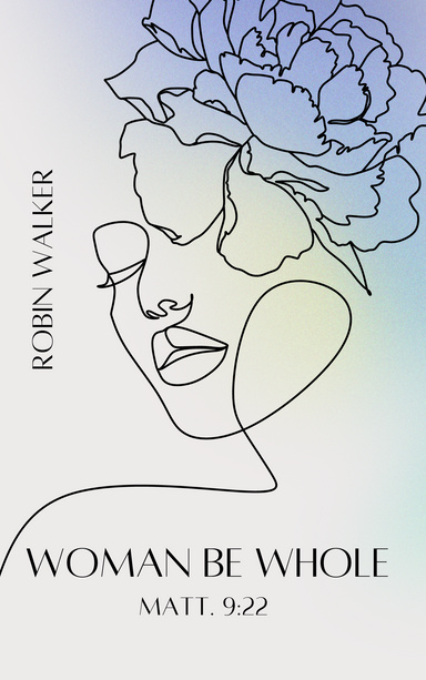 Woman Be Whole