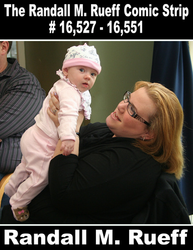 The Randall M. Rueff Comic Strip # 16,527 - 16,551