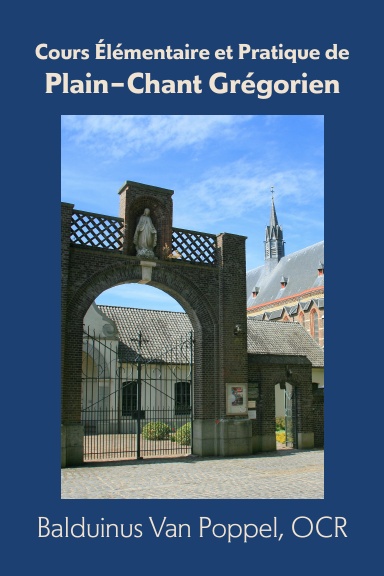 Cours Elementaire et Pratique de Plain-Chant Gregorien