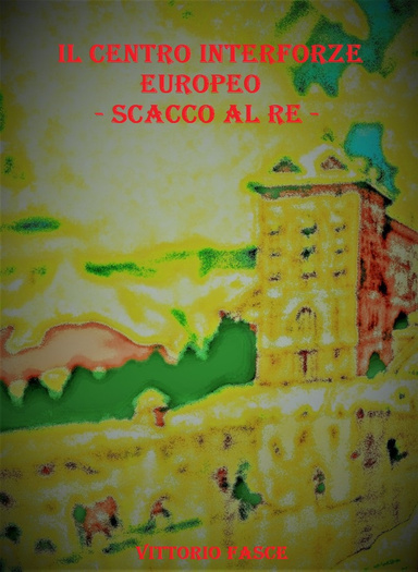 IL CENTRO INTERFORZE EUROPEO – SCACCO AL RE