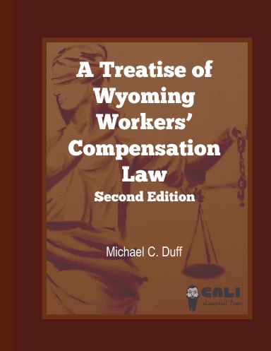 A Treatise of Wyoming Workers’ Compensation Law (Second Edition)