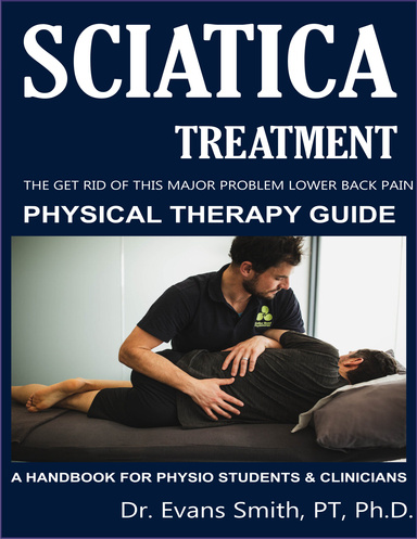 SCIATICA TREATMENT THE GET RID OF THIS MAJOR PROBLEM LOWER BACK PAIN